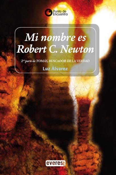 MI NOMBRE ES ROBERT C.NEWTON | 9788444142333 | ALVAREZ,LUZ | Llibreria Geli - Llibreria Online de Girona - Comprar llibres en català i castellà