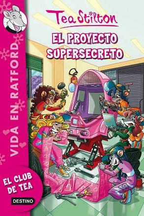 EL PROYECTO SUPERSECRETO | 9788408006688 | TEA STILTON | Libreria Geli - Librería Online de Girona - Comprar libros en catalán y castellano