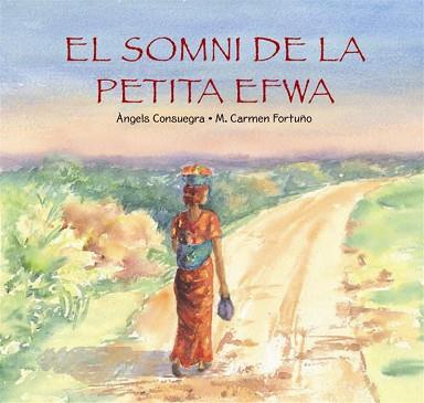 EL SOMNI DE LA PETITA EFWA | 9788489825666 | CONSUEGRA,ANGELS/CARMEN FORTUÑO,M | Llibreria Geli - Llibreria Online de Girona - Comprar llibres en català i castellà
