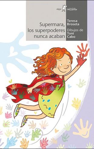 SUPERMARA,LOS SUPERPODERES NUNCA ACABAN | 9788491423584 | BROSETA,TERESA/CABÓ,TONI | Libreria Geli - Librería Online de Girona - Comprar libros en catalán y castellano