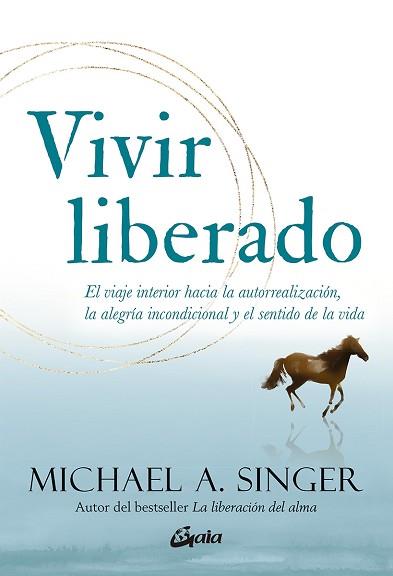 VIVIR LIBERADO | 9788411080118 | SINGER,MICHAEL A. | Libreria Geli - Librería Online de Girona - Comprar libros en catalán y castellano