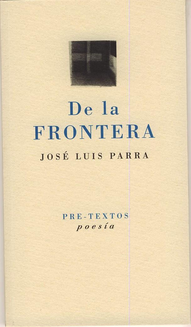 DE LA FRONTERA | 9788481919547 | PARRA,JOSE LUIS | Libreria Geli - Librería Online de Girona - Comprar libros en catalán y castellano