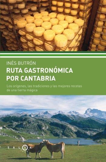 RUTA GASTRONOMICA POR CANTABRIA | 9788496599444 | BUTRON PARRA,INES | Llibreria Geli - Llibreria Online de Girona - Comprar llibres en català i castellà