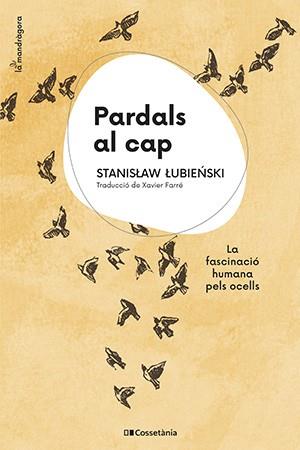 PARDALS AL CAP | 9788413562773 | LUBIENSKI,STANISLAW | Libreria Geli - Librería Online de Girona - Comprar libros en catalán y castellano