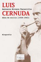 LUIS CERNUDA.AÑOS DE EXILIO (1938-1963) | 9788483833216 | RIVERO TARAVILLO,ANTONIO | Libreria Geli - Librería Online de Girona - Comprar libros en catalán y castellano