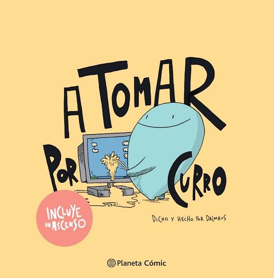 A TOMAR POR CURRO | 9788413416571 | DALMAUS | Libreria Geli - Librería Online de Girona - Comprar libros en catalán y castellano