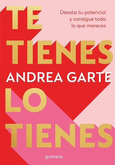 TE TIENES,LO TIENES | 9788419848321 | GARTE, ANDREA | Llibreria Geli - Llibreria Online de Girona - Comprar llibres en català i castellà