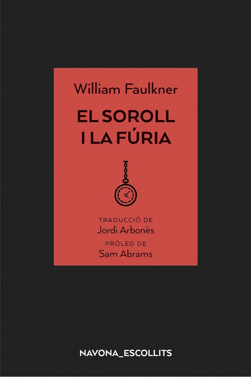 EL SOROLL I LA FÚRIA | 9788417181758 | FAULKNER,WILLIAM | Libreria Geli - Librería Online de Girona - Comprar libros en catalán y castellano