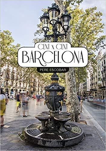CENT PER CENT BARCELONA | 9788416547210 | ESCOBAR,PERE | Libreria Geli - Librería Online de Girona - Comprar libros en catalán y castellano