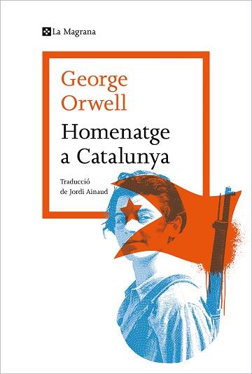 HOMENATGE A CATALUNYA | 9788419013514 | ORWELL,GEORGE | Libreria Geli - Librería Online de Girona - Comprar libros en catalán y castellano