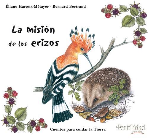 LA MISION DE LOS ERIZOS | 9788493630850 | HAROUX-METAYER/BERTRAND | Libreria Geli - Librería Online de Girona - Comprar libros en catalán y castellano