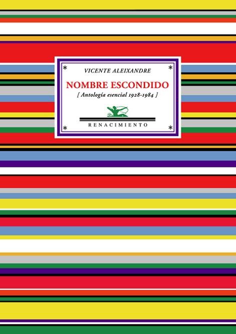 NOMBRE ESCONDIDO (ANTOLOGIA ESENCIAL 1928-1984) | 9788484724674 | ALEIXANDRE,VICENTE | Libreria Geli - Librería Online de Girona - Comprar libros en catalán y castellano