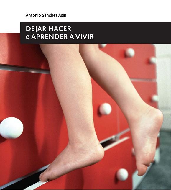 DEJAR HACER O APRENDER A VIVIR | 9788496283398 | SANCHEZ ASIN,ANTONIO | Llibreria Geli - Llibreria Online de Girona - Comprar llibres en català i castellà