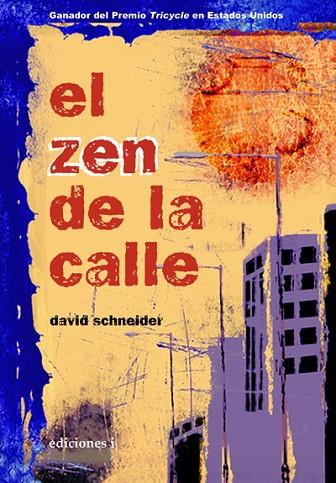 EL ZEN DE LA CALLE | 9788496851078 | SCHNEIDER,DAVID | Libreria Geli - Librería Online de Girona - Comprar libros en catalán y castellano