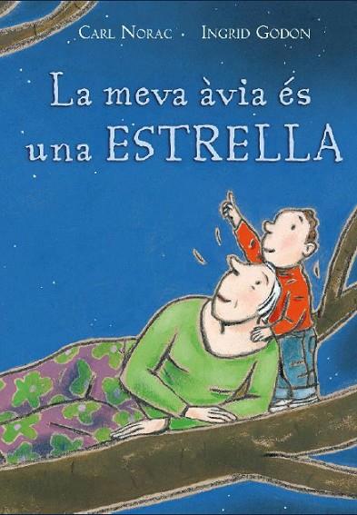 LA MEVA AVIA ES UNA ESTRELLA | 9788495987563 | NORAC,CARL/GODON,INGRID | Llibreria Geli - Llibreria Online de Girona - Comprar llibres en català i castellà