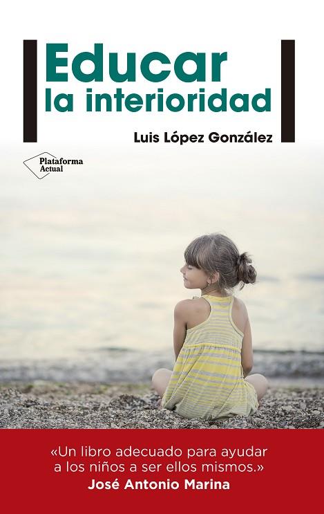 EDUCAR LA INTERIORIDAD | 9788416429240 | LÓPEZ GONZÁLEZ,LUIS | Libreria Geli - Librería Online de Girona - Comprar libros en catalán y castellano