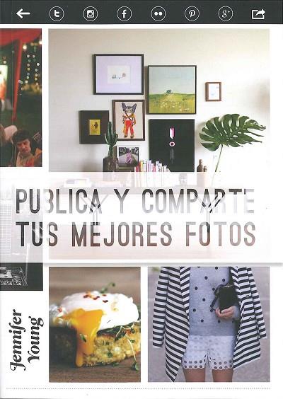 PUBLICA Y COMPARTE TUS MEJORES FOTOS | 9788475568935 | YOUNG,JENNIFER | Libreria Geli - Librería Online de Girona - Comprar libros en catalán y castellano