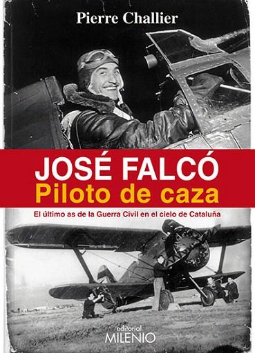 JOSÉ FALCÓ PILOTO DE CAZA | 9788497435802 | CHALLIER,PIERRE | Libreria Geli - Librería Online de Girona - Comprar libros en catalán y castellano