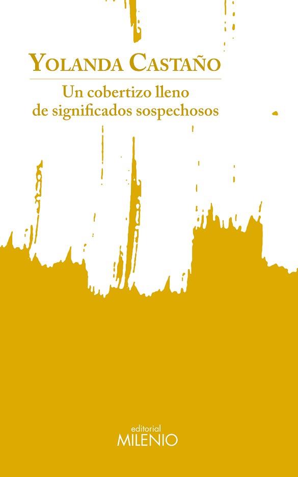 UN COBERTIZO LLENO DE SIGNIFICADOS SOSPECHOSOS | 9788497439015 | CASTAÑO PEREIRA,YOLANDA | Llibreria Geli - Llibreria Online de Girona - Comprar llibres en català i castellà