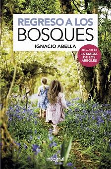 REGRESO A LOS BOSQUES | 9788491181750 | ABELLA,IGNACIO | Libreria Geli - Librería Online de Girona - Comprar libros en catalán y castellano