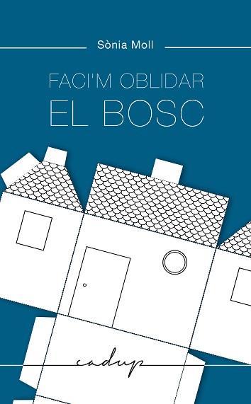 FACI'M OBLIDAR EL BOSC | 9788412455700 | MOLL GAMBOA,SÒNIA | Libreria Geli - Librería Online de Girona - Comprar libros en catalán y castellano