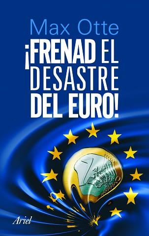FRENAD EL DESASTRE DEL EURO | 9788434470118 | OTTE,MAX | Libreria Geli - Librería Online de Girona - Comprar libros en catalán y castellano