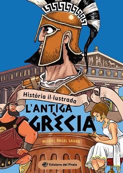 HISTÒRIA IL·LUSTRADA.L'ANTIGA GRÈCIA | 9788419912015 | SAURA, MIGUEL ÁNGEL | Libreria Geli - Librería Online de Girona - Comprar libros en catalán y castellano