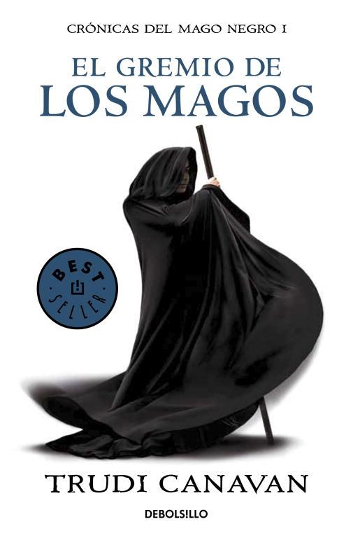 CRONICAS DEL MAGO NEGRO-1.EL GREMIO DE LOS MAGOS | 9788499891149 | CANAVAN,TRUDI | Llibreria Geli - Llibreria Online de Girona - Comprar llibres en català i castellà