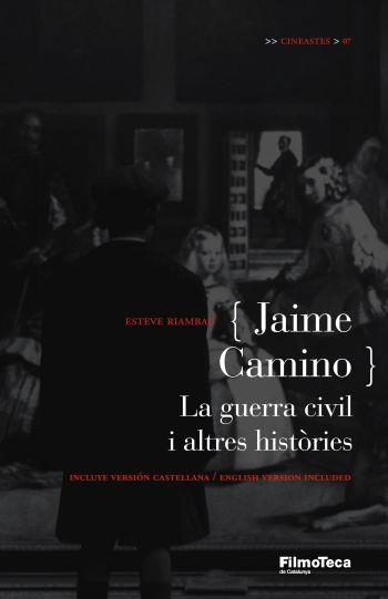 JAIME CAMINO.LA GUERRA CIVIL I ALTRES HISTORIES | 9788498090253 | RIAMBAU,ESTEVE | Llibreria Geli - Llibreria Online de Girona - Comprar llibres en català i castellà