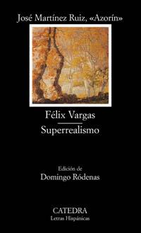 FELIX VARGAS / SUPERREALISMO | 9788437618845 | AZORÍN (JOSÉ MARTÍNEZ RUIZ) | Libreria Geli - Librería Online de Girona - Comprar libros en catalán y castellano