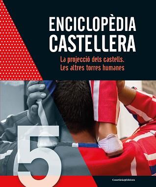 ENCICLOPÈDIA CASTELLERA.LA PROJECCIÓ DELS CASTELLS.LES ALTRES TORRES HUMANES | 9788490348864 | Libreria Geli - Librería Online de Girona - Comprar libros en catalán y castellano