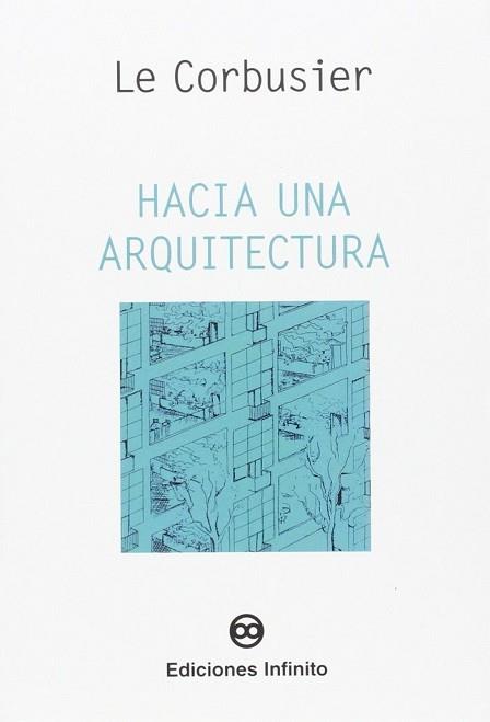 HACIA UNA ARQUITECTURA | 9789873970047 | LE CORBUSIER | Libreria Geli - Librería Online de Girona - Comprar libros en catalán y castellano