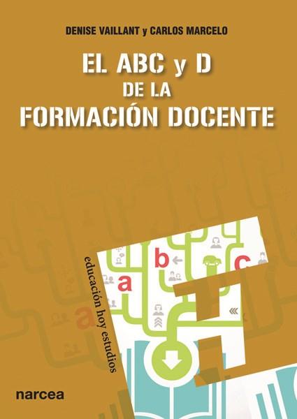 EL ABC Y D DE LA FORMACIÓN DOCENTE | 9788427720855 | VAILLANT,DENISE/MARCELO,CARLOS | Libreria Geli - Librería Online de Girona - Comprar libros en catalán y castellano