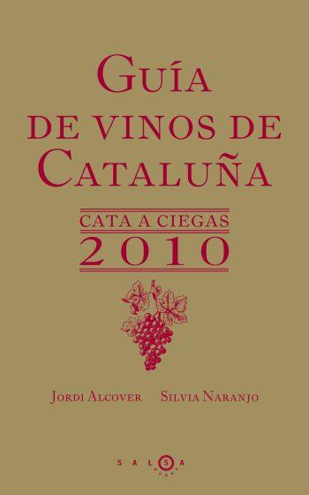 GUIA DE VINOS DE CATALUÑA.CATA A CIEGAS 2010 | 9788496599529 | ALCOVER,JORDI/NARANJO,SILVIA | Libreria Geli - Librería Online de Girona - Comprar libros en catalán y castellano