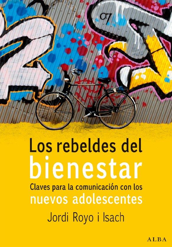 LOS REBELDES DEL BIENESTAR | 9788484284215 | ROYO I ISACH,JORDI | Llibreria Geli - Llibreria Online de Girona - Comprar llibres en català i castellà