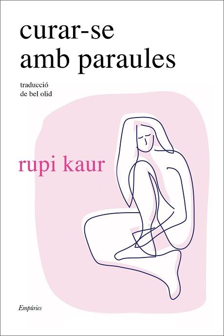 CURAR-SE AMB PARAULES | 9788418833748 | KAUR,RUPI | Libreria Geli - Librería Online de Girona - Comprar libros en catalán y castellano