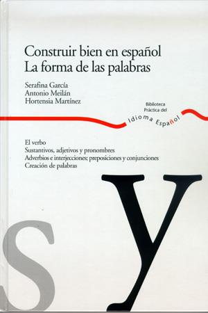CONSTRUIR BIEN EN ESPAÑOL.LA FORMA DE LAS PALABRAS | 9788484591931 | VARIS | Llibreria Geli - Llibreria Online de Girona - Comprar llibres en català i castellà