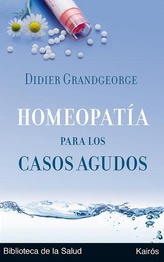 HOMEOPATIA PARA LOS CASOS AGUDOS | 9788472455894 | GRANDGEORGE,DIDIER | Libreria Geli - Librería Online de Girona - Comprar libros en catalán y castellano
