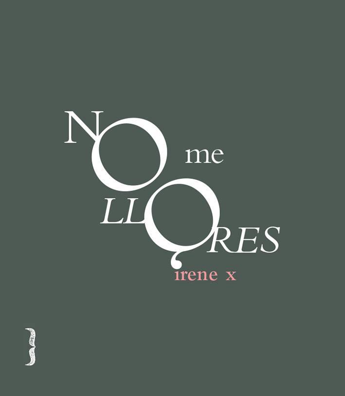 NO ME LLORES | 9788494261251 | IRENE X | Libreria Geli - Librería Online de Girona - Comprar libros en catalán y castellano