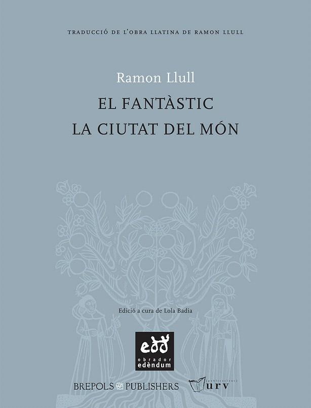 EL FANTASTIC/LA CIUTAT DEL MON | 9788493443481 | LLULL,RAMON/BADIA,LOLA(ED.) | Libreria Geli - Librería Online de Girona - Comprar libros en catalán y castellano