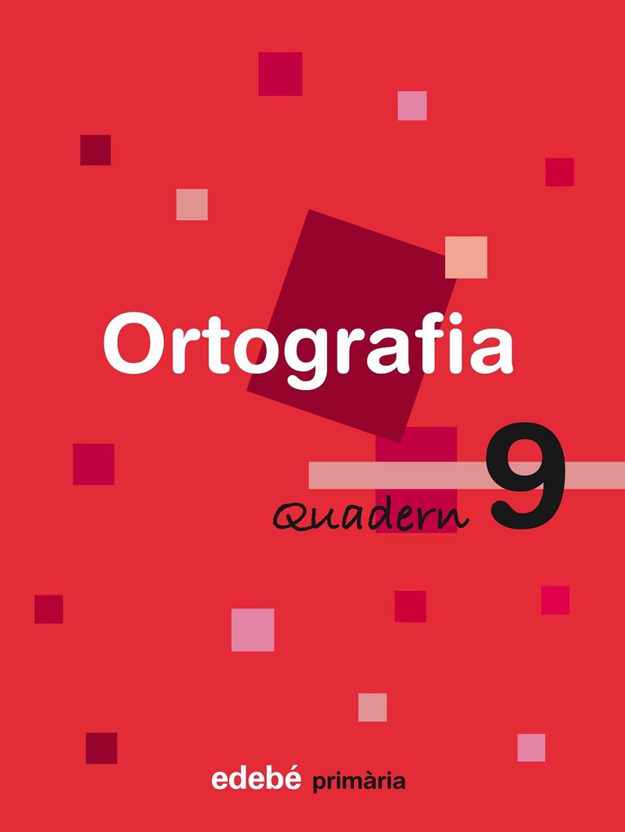 ORTOGRAFIA-9(PRIMARIA) | 9788423687947 | EDEBÉ, OBRA COLECTIVA | Llibreria Geli - Llibreria Online de Girona - Comprar llibres en català i castellà