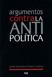 ARGUMENTOS CONTRA LA ANTIPOLITICA | 9788433848451 | PEREZ TAPIAS,JOSE ANTONIO | Libreria Geli - Librería Online de Girona - Comprar libros en catalán y castellano