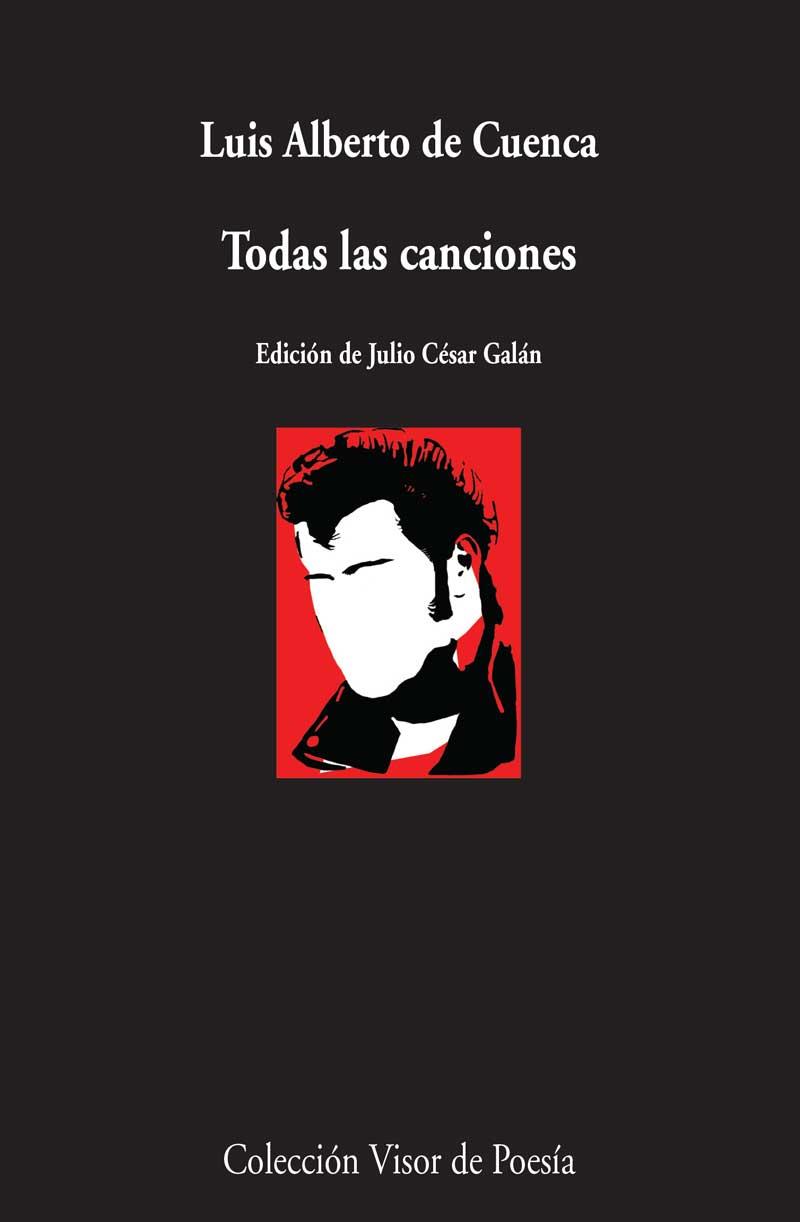 TODAS LAS CANCIONES | 9788498958843 | DE CUENCA,LUIS ALBERTO | Libreria Geli - Librería Online de Girona - Comprar libros en catalán y castellano