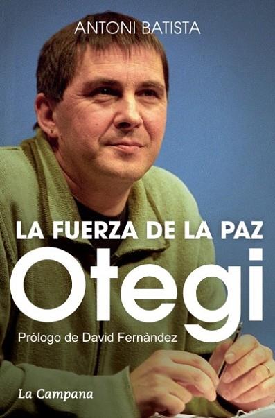 OTEGI,LA FUERZA DE LA PAZ | 9788416457069 | BATISTA,ANTONI | Libreria Geli - Librería Online de Girona - Comprar libros en catalán y castellano