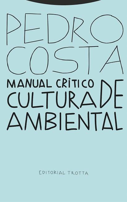 MANUAL CRÍTICO DE CULTURA AMBIENTAL | 9788413640211 | COSTA,PEDRO | Libreria Geli - Librería Online de Girona - Comprar libros en catalán y castellano