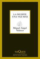 LA MUERTE UNA VEZ MÁS | 9788483834145 | VELASCO,MIGUEL ÁNGEL | Libreria Geli - Librería Online de Girona - Comprar libros en catalán y castellano