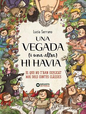 UNA VEGADA (I UNA ALTRA) HI HAVIA... | 9788448946661 | SERRANO,LUCÍA | Libreria Geli - Librería Online de Girona - Comprar libros en catalán y castellano