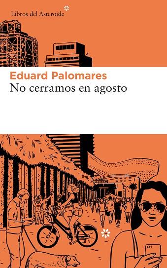 NO CERRAMOS EN AGOSTO | 9788417007812 | PALOMARES,EDUARD | Libreria Geli - Librería Online de Girona - Comprar libros en catalán y castellano
