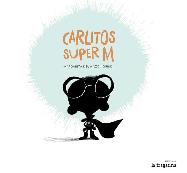 CARLITOS SUPER M | 9788416226399 | DEL MAZO,MARGARITA/GURIDI | Libreria Geli - Librería Online de Girona - Comprar libros en catalán y castellano