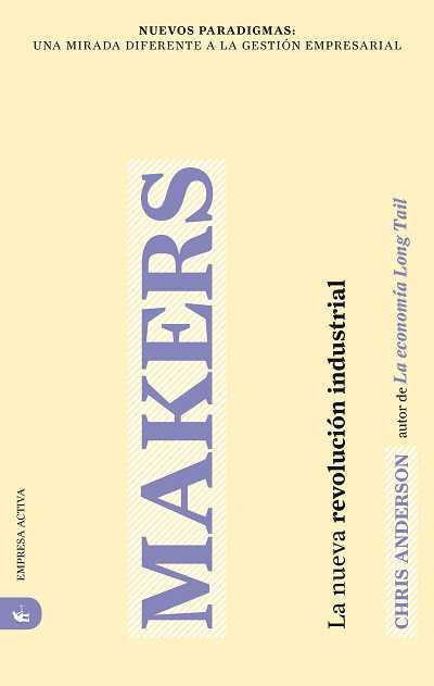 MAKERS.LA NUEVA REVOLUCION INDUSTRIAL | 9788496627703 | ANDERSON,CHRIS | Llibreria Geli - Llibreria Online de Girona - Comprar llibres en català i castellà